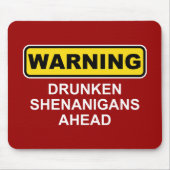 Waarschuwing: Drunken Shenanigans Ahead Muismat (Voorkant)