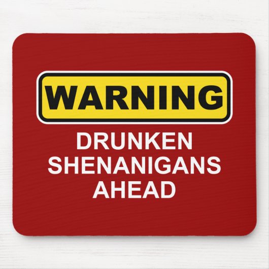 Waarschuwing: Drunken Shenanigans Ahead Muismat (Voorkant)