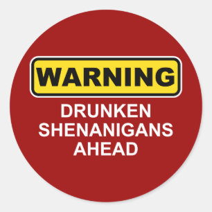 Waarschuwing: Drunken Shenanigans Ahead Ronde Sticker
