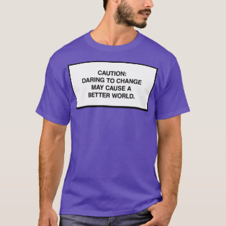 Waarschuwing Durf te veranderen kan een betere wer T-shirt