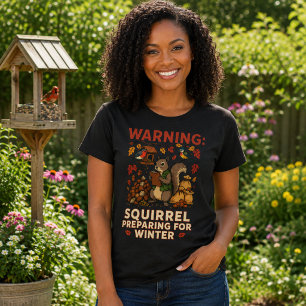 Waarschuwing Eekhoorn Bereidt Zich Voor Op De Wint T-shirt