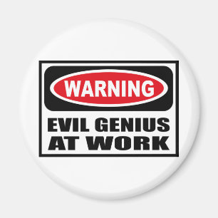 Waarschuwing EVIL GENIUS OP WORK Magnet