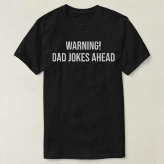 waarschuwing: flauwe vader humor aan komend t-shirt