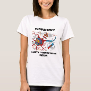 Waarschuwing! Foutverbindingen binnen Neuron-synap T-shirt