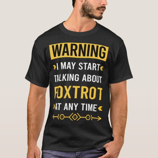 Waarschuwing Foxtrot Dans Danser T-shirt (Voorkant)