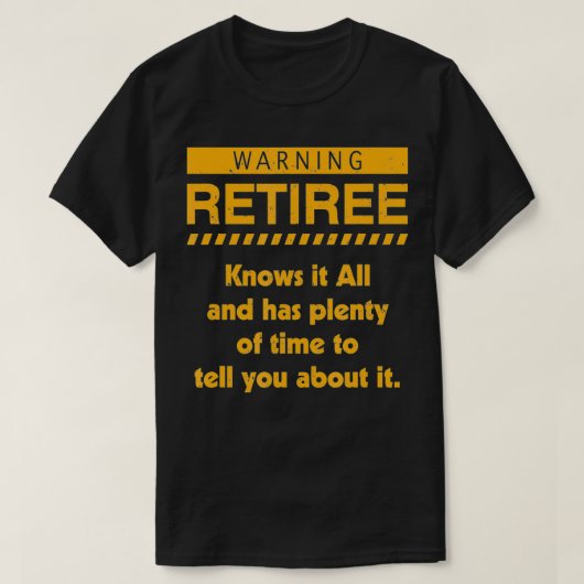 Waarschuwing: Funny Gag Retirement Gifts for Wom T-shirt (Design voorkant)