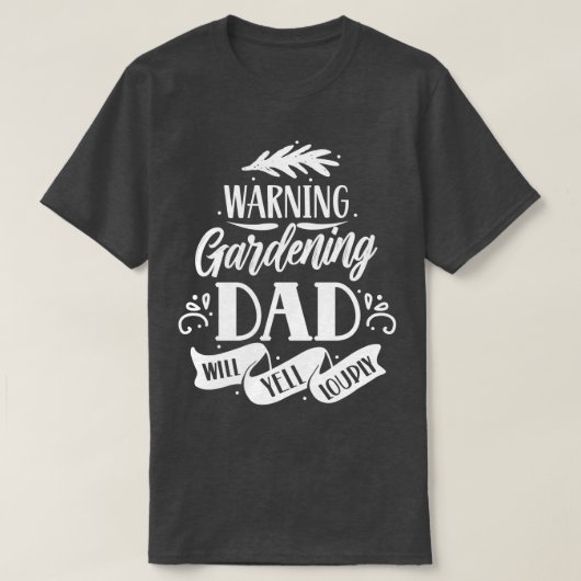 Waarschuwing Gardening papa Will Yell Loupaps Gard T-shirt (Design voorkant)