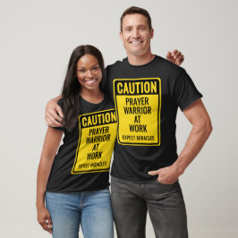 WAARSCHUWING Gebedsstrijder Wonders OSHA Grappig T-shirt