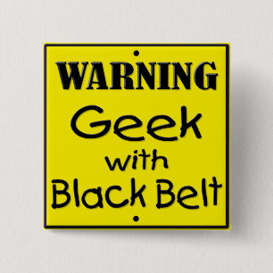 Waarschuwing: geek met Button met zwarte gordel