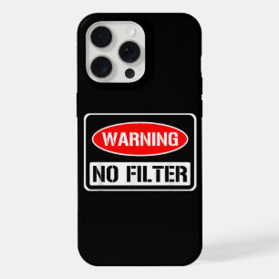 Waarschuwing Geen Filter Grappig Sarcasme Pun Geva iPhone 15 Pro Max Case
