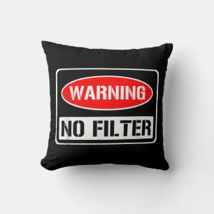 Waarschuwing Geen Filter Grappige Sarcastische Pun Kussen