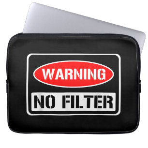 Waarschuwing Geen Filter Grappige Sarcastische Pun Laptop Sleeve
