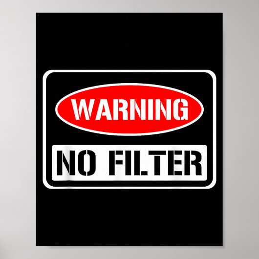 Waarschuwing Geen Filter Grappige Sarcastische Pun Poster (Voorkant)
