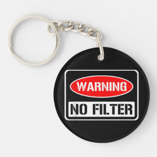 Waarschuwing Geen Filter Grappige Sarcastische Pun Sleutelhanger
