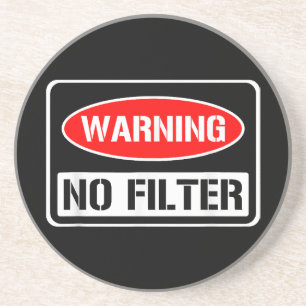 Waarschuwing Geen Filter Grappige Sarcastische Pun Zandsteen Onderzetter