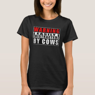 Waarschuwing Gemakkelijk afgeleid door Koeien Quot T-shirt
