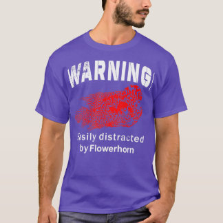 Waarschuwing Gemakkelijk verstoord door Flowerhorn T-shirt