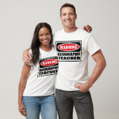 Waarschuwing GEOGRAPHY-TEACHER T-Shirt (Unisex)