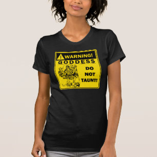 Waarschuwing! Godin: Tante niet! T-shirt