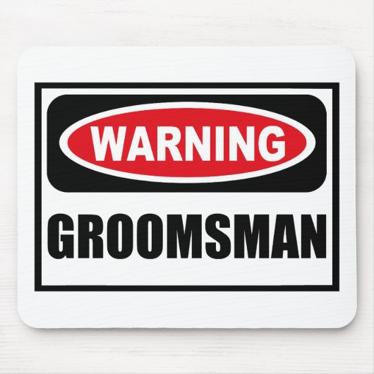 Waarschuwing GROOMSMAN Mousepad Muismat (Voorkant)