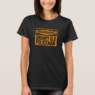 Waarschuwing Grumpy Old Policeman Funny T-shirt