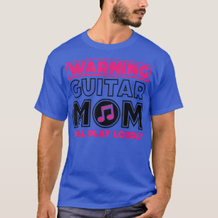 Waarschuwing Guitar Mam zal luid spelen, Guitar Mu T-shirt