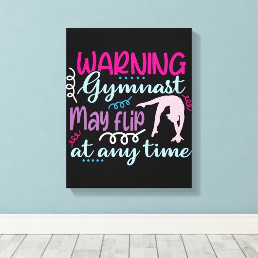 Waarschuwing Gymnast kan op elk moment omdraaien Canvas Afdruk (Insitu (Houten vloer))