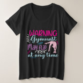 Waarschuwing Gymnast kan op elk moment omdraaien Grote Maat T-shirt (Design voorkant)