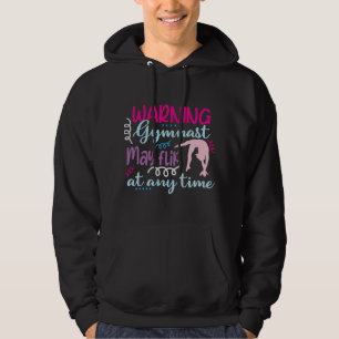Waarschuwing Gymnast kan op elk moment omdraaien Hoodie