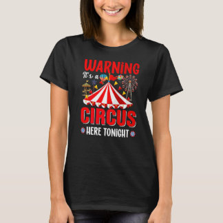 Waarschuwing Het is een Circus hier vanavond Circu T-shirt