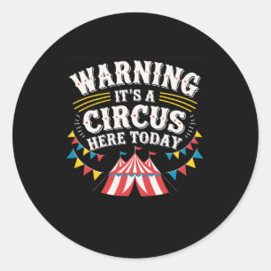 Waarschuwing het is een Circus hier vandaag Ronde Sticker