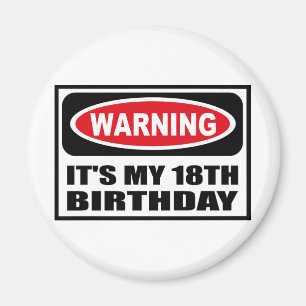 Waarschuwing: HET IS MIJN 18E BIRTHDAY Magnet
