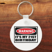 Waarschuwing: HET IS MIJN 21E BIRTHDAY-Sleutelhang Sleutelhanger (Voorkant)