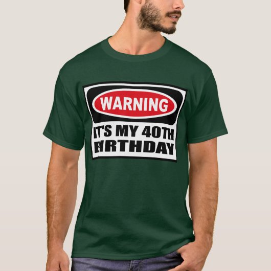 Waarschuwing: HET IS MIJN 40E BIRTHDAY-Mannen donk T-shirt (Voorkant)