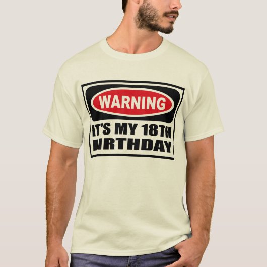 Waarschuwing: HET ZIJN MIJN 18E BIRTHDAY-Mannen T- T-shirt (Voorkant)