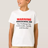 WAARSCHUWING: HOMESCHOOL KIND! T-SHIRT (Voorkant)