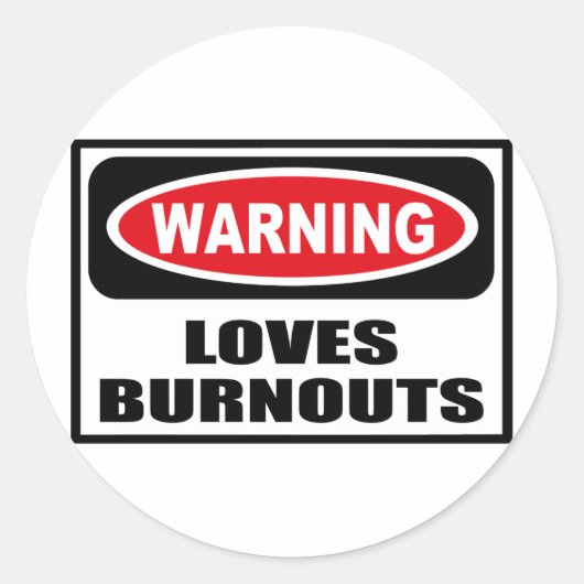 WAARSCHUWING HOUDT VAN BURNOUTS STICKER (Voorkant)