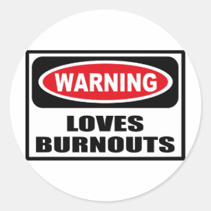 WAARSCHUWING HOUDT VAN BURNOUTS STICKER