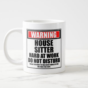 Waarschuwing House Sitter Hard At Work niet storen Grote Koffiekop
