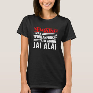 waarschuwing I Kan spontaan praten overJai T-shirt