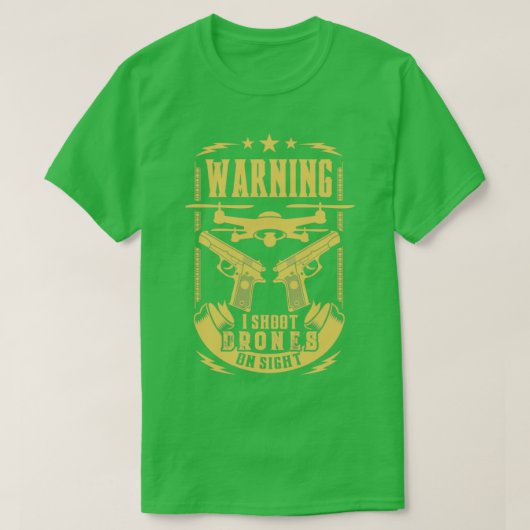Waarschuwing I Shoot Drones op Sight AntiDrone T-shirt (Design voorkant)