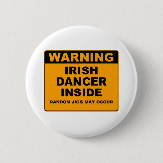 Waarschuwing, Ierse danser Inside. Ronde Button 5,7 Cm