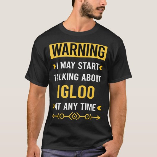 Waarschuwing IGLOo Building IGLOOS T-shirt (Voorkant)