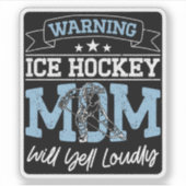 Waarschuwing IJshockey moeder zal luid koele mama Sticker (Voorkant)