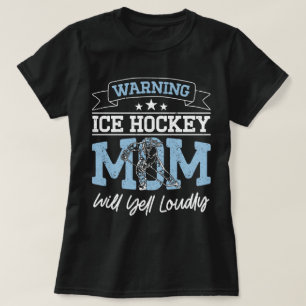 Waarschuwing IJshockey moeder zal luid koele mama T-shirt