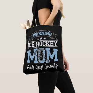 Waarschuwing IJshockeymoeder Zal Hard Schreeuwen C Tote Bag