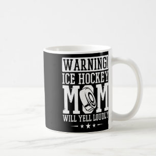 Waarschuwing IJshockeymoeder Zal Hard Schreeuwen Koffiemok