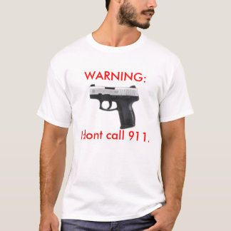 WAARSCHUWING: Ik bel geen 911. T-shirt