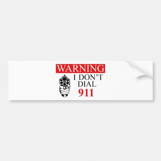 Waarschuwing: Ik bel niet 911 Bumpersticker (Voorkant)