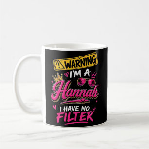 Waarschuwing Ik Ben Een Hannah Ik Heb Geen Filter Koffiemok